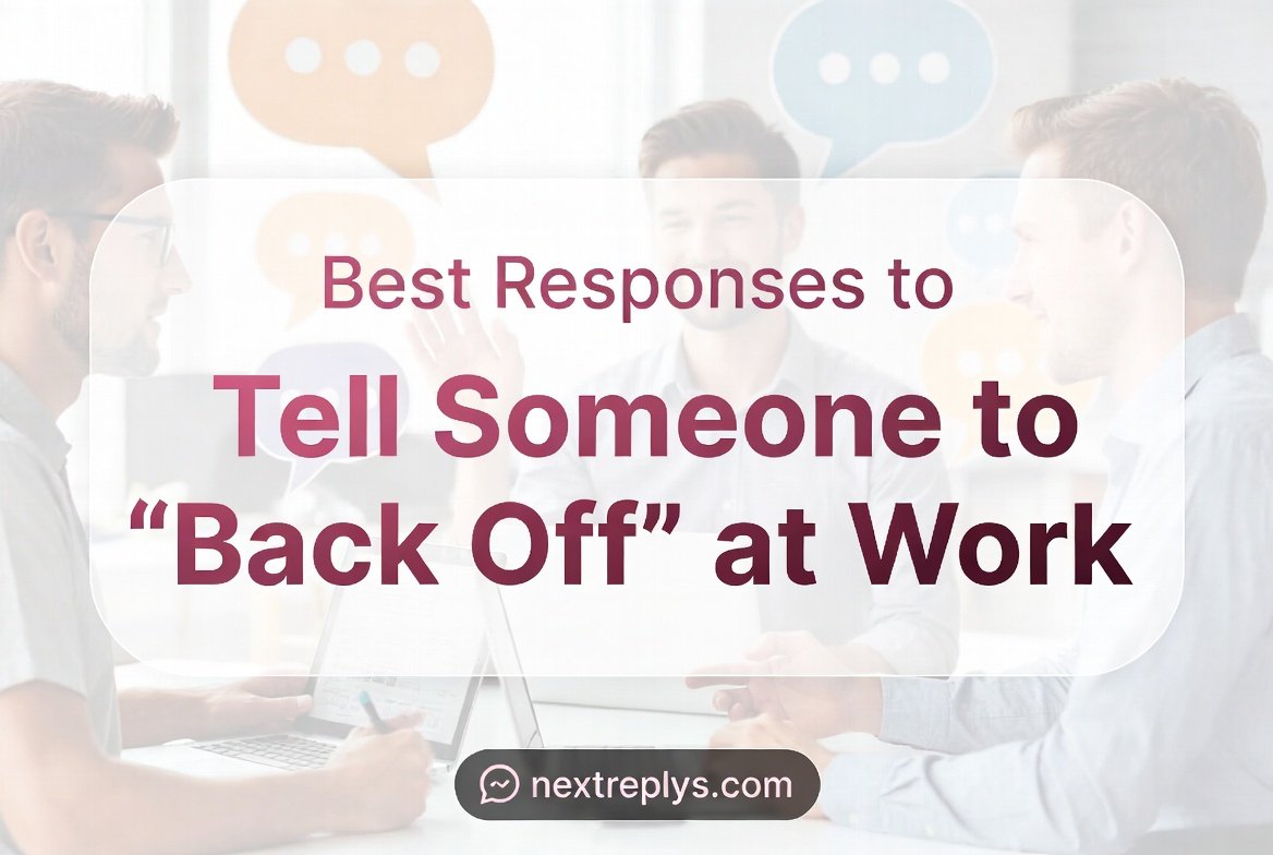 Best Responses to Tell Someone to “Back Off” at Work