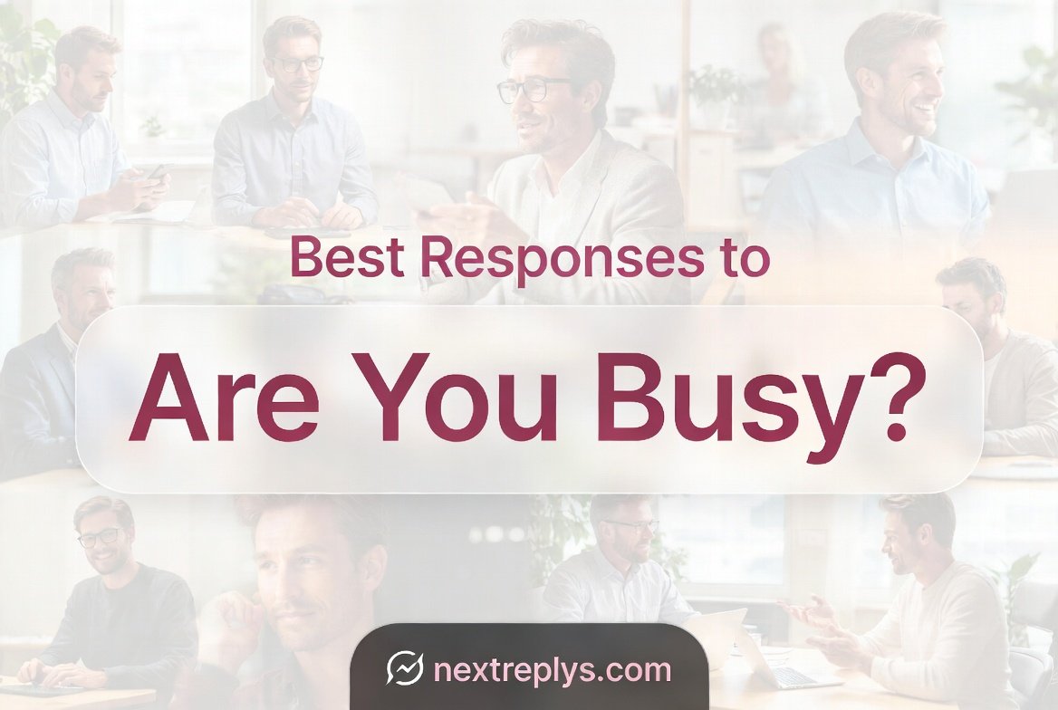 Best Responses to “Are You Busy?”
