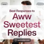 Best Responses to “Aww” with the Sweetest Replies