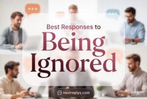 Best Responses to Being Ignored