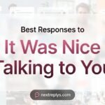 Best Responses to “It Was Nice Talking to You”