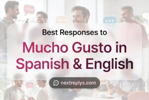 Best Responses to “Mucho Gusto” in Spanish & English