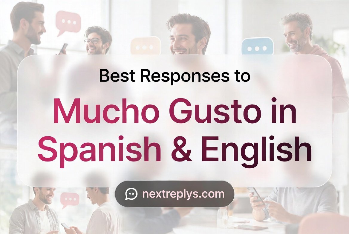 Best Responses to “Mucho Gusto” in Spanish & English