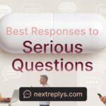 Best Responses to Serious Questions