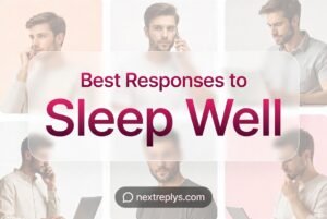 Best Responses to “Sleep Well”