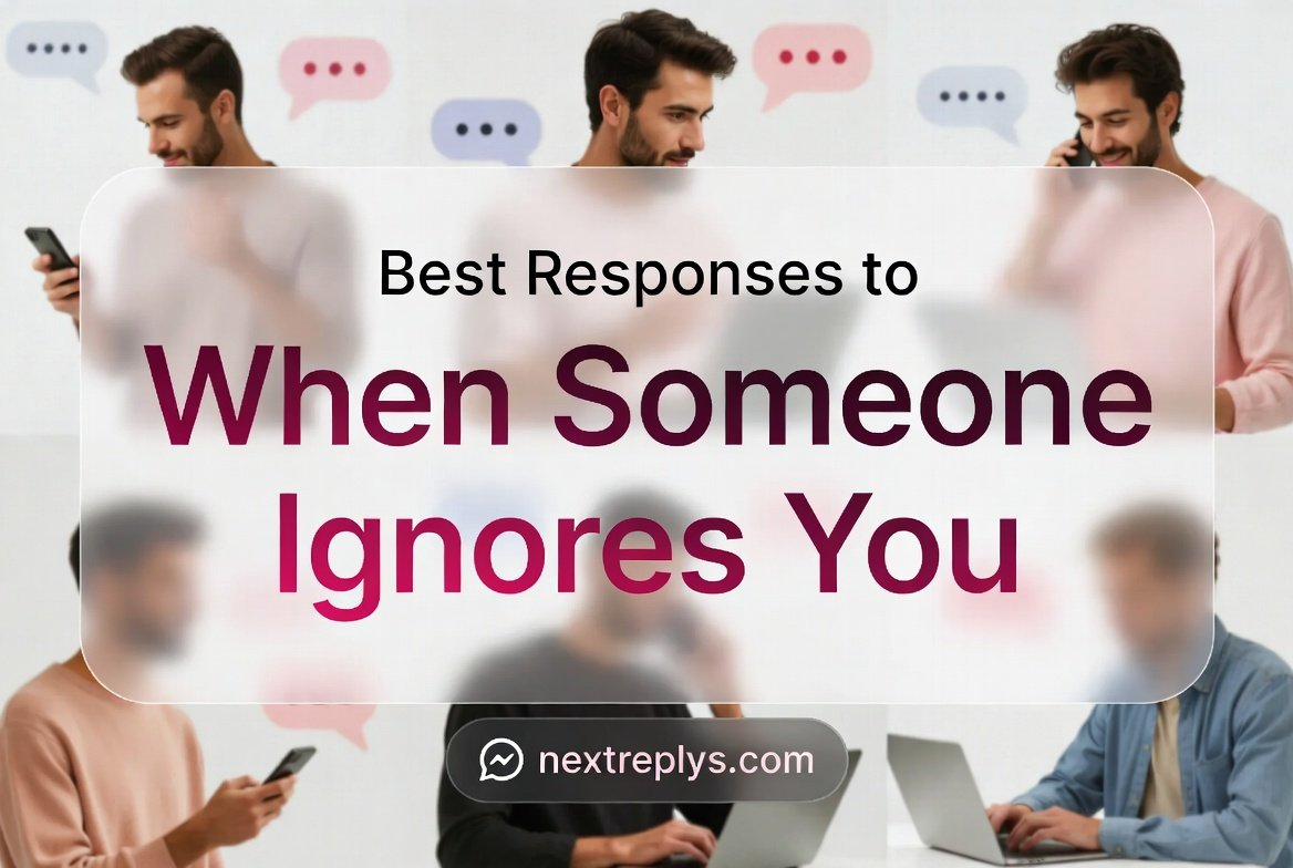 Best Responses to When Someone Ignores You