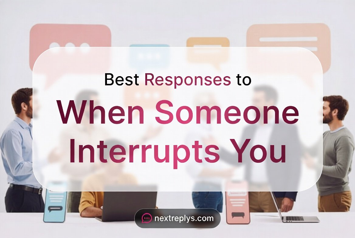 Best Responses to When Someone Interrupts You