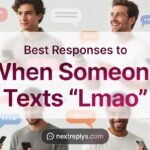 Best Responses to When Someone Texts “Lmao”