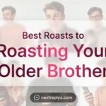 Best Roasts to Roasting Your Older Brother