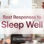 Best Responses to “Sleep Well”
