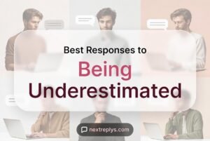 Best Responses to “Being Underestimated”