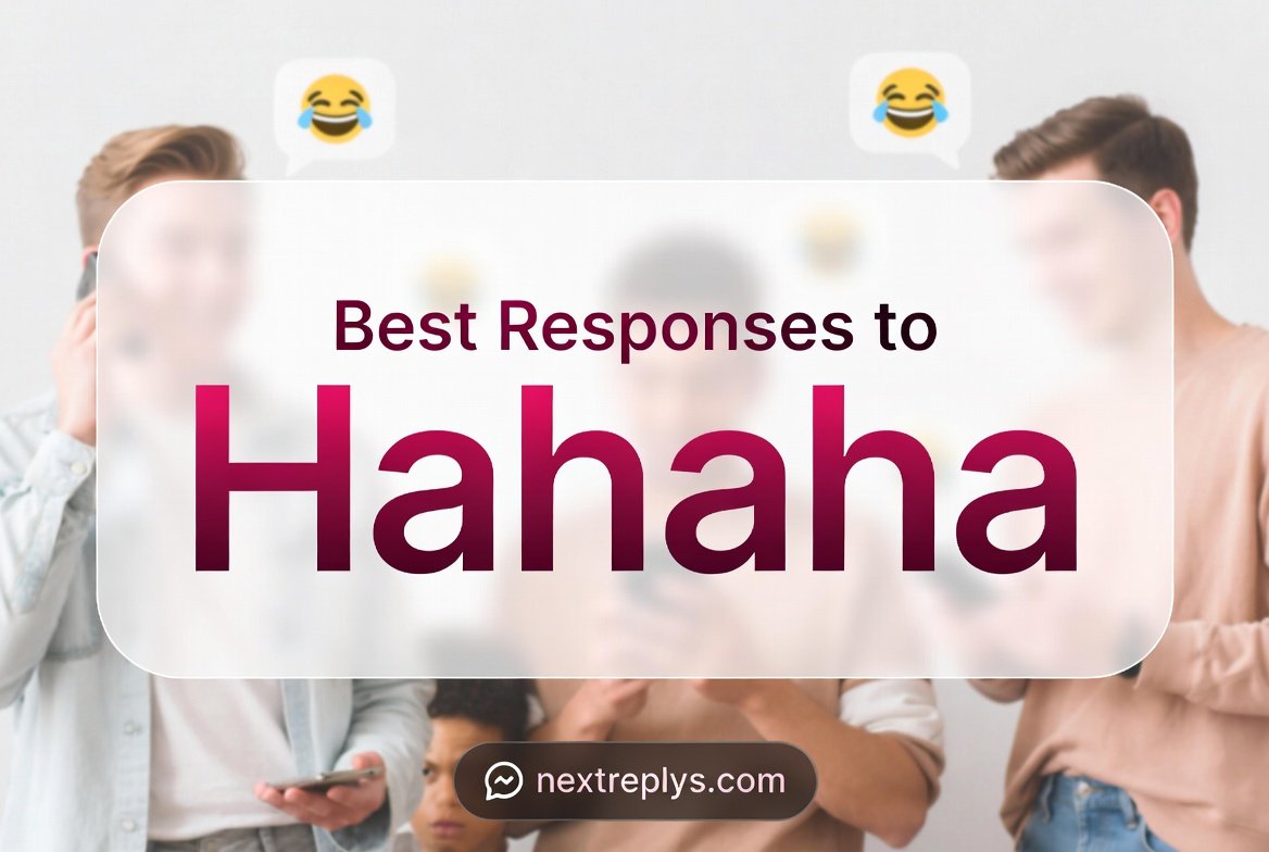 Best Responses to “Hahaha”