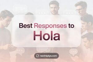 Best Responses to “Hola”