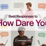 Best Responses to “How Dare You”