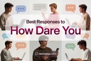 Best Responses to “How Dare You”