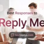 Best Responses to “Reply Me”