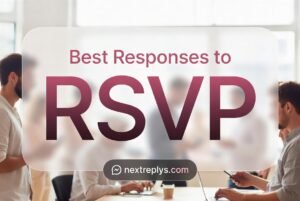 Best Responses to “RSVP”