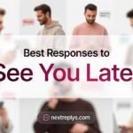 Best Responses to “See You Later”