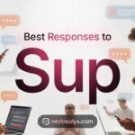 Best Responses to “Sup”