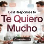 Best Responses to “Te Quiero Mucho”