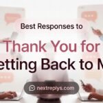 Best Responses to “Thank You for Getting Back to Me”