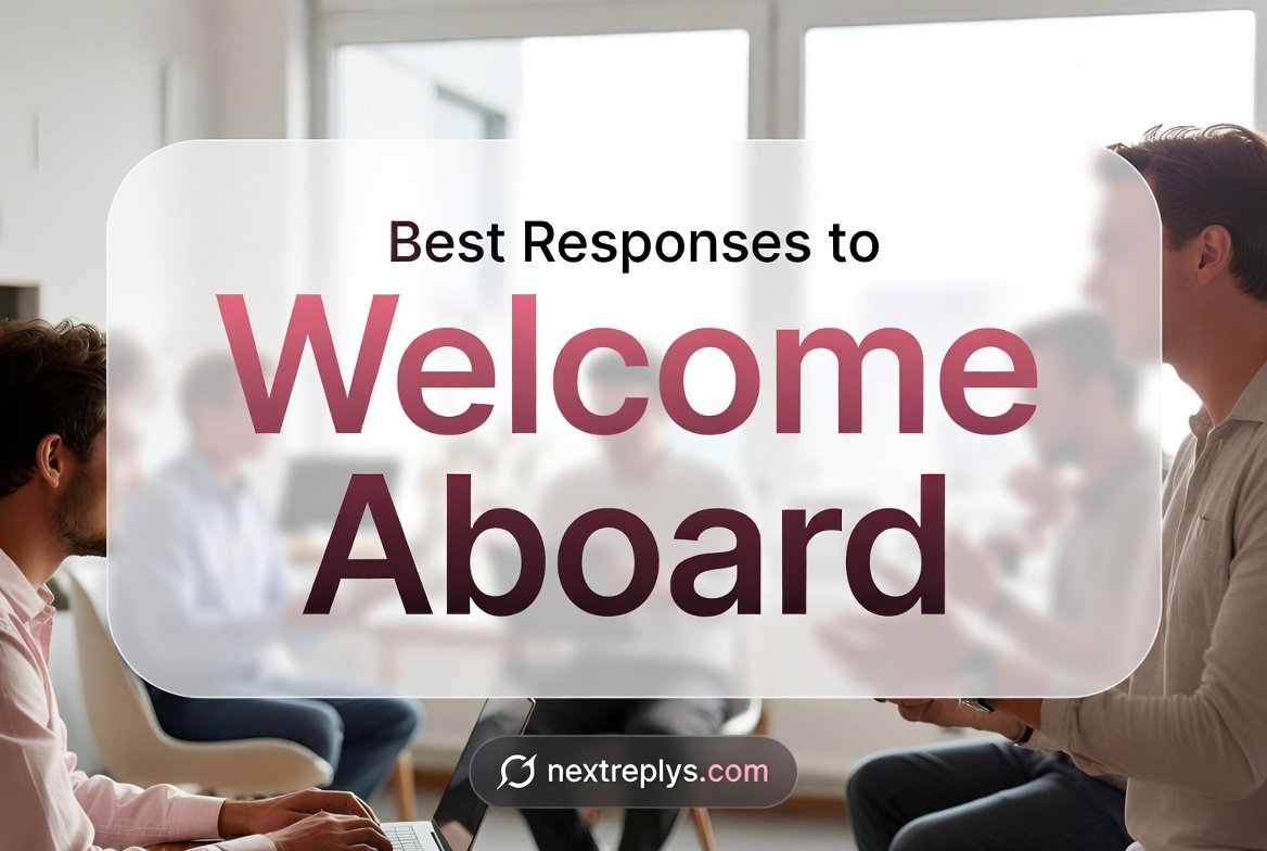 Best Responses to “Welcome Aboard”