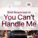 Best Responses to “You Can’t Handle Me”